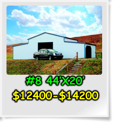 #8 44’X20’ $12400-$14200