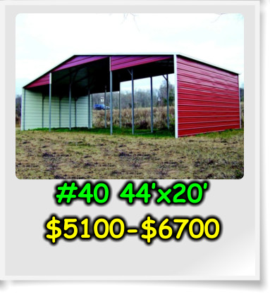 #40 44’x20’ $5100-$6700