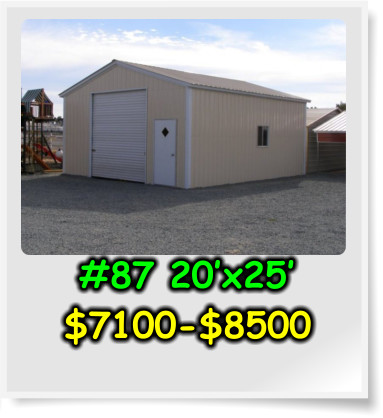 #87 20’x25’ $7100-$8500