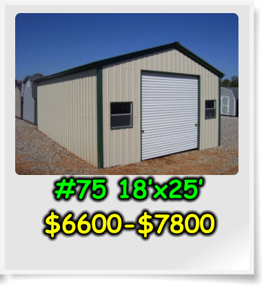 #75 18’x25’ $6600-$7800