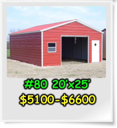 #80 20’x25’ $5100-$6600