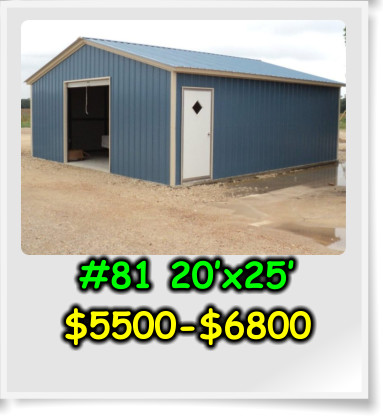 #81 20’x25’ $5500-$6800