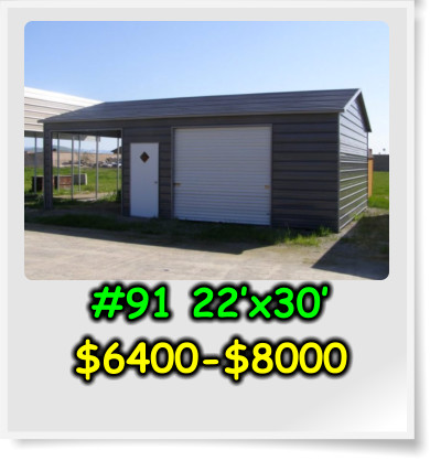 #91 22’x30’ $6400-$8000