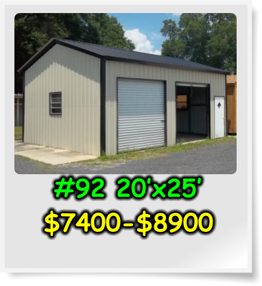 #92 20’x25’ $7400-$8900