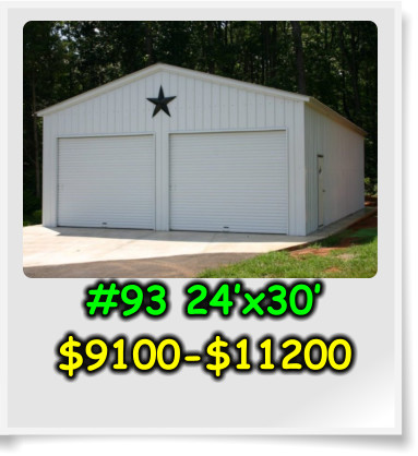 #93 24’x30’ $9100-$11200