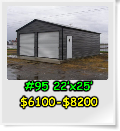 #95 22’x25’ $6100-$8200