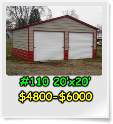 #110 20’x20’ $4800-$6000