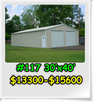 #117 30’x40’ $13300-$15600