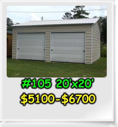 #105 20’x20’ $5100-$6700