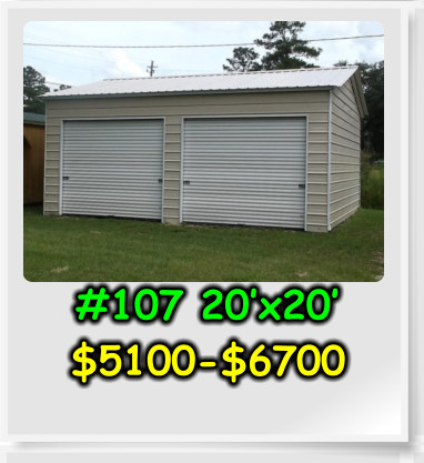 #107 20’x20’ $5100-$6700