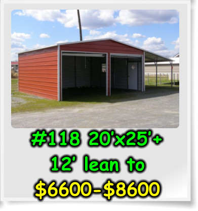 #118 20’x25’+ 12’ lean to $6600-$8600